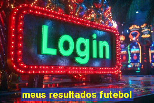 meus resultados futebol